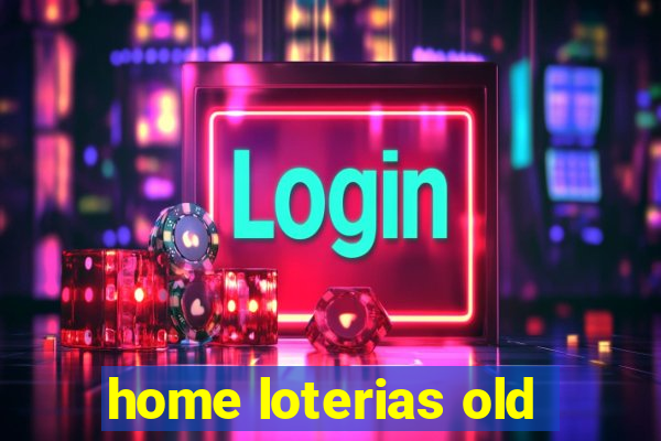 home loterias old